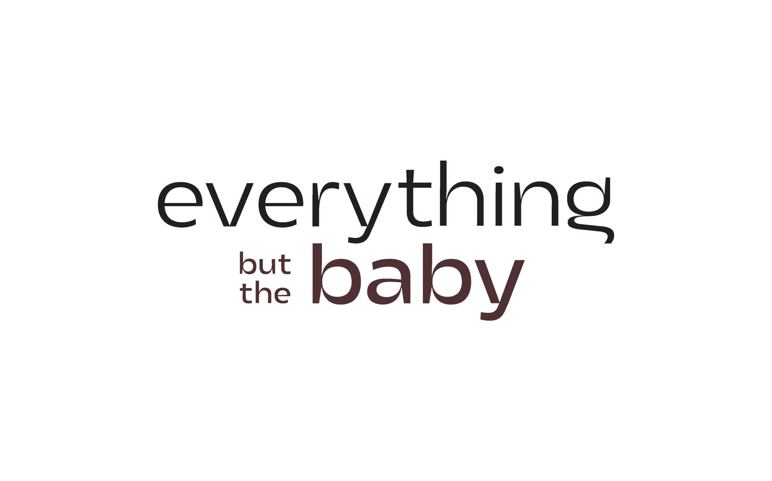 Everything but the baby